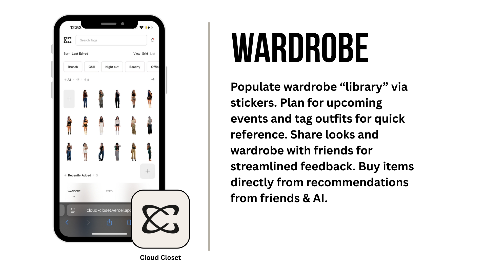 A feature on Cloud Closet displaying the wardrobe tab full of outfits in a digital wardrobe with text reading, Populate wardrobe library via stickers. Plan for upcoming events and tag outfits for quick reference. Share looks and wardrobe with friends for streamlined feedback. Buy items directly from recommendations from friends & AI.